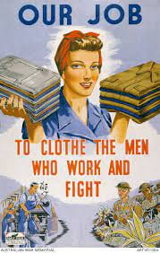  Australian army, Advertising division. “Our Job to Clothe the Men Who Work and Fight.” Australian War Memorial, 2017, www.awm.gov.au/collection/ARTV01064. Accessed 24 Mar. 2021. 